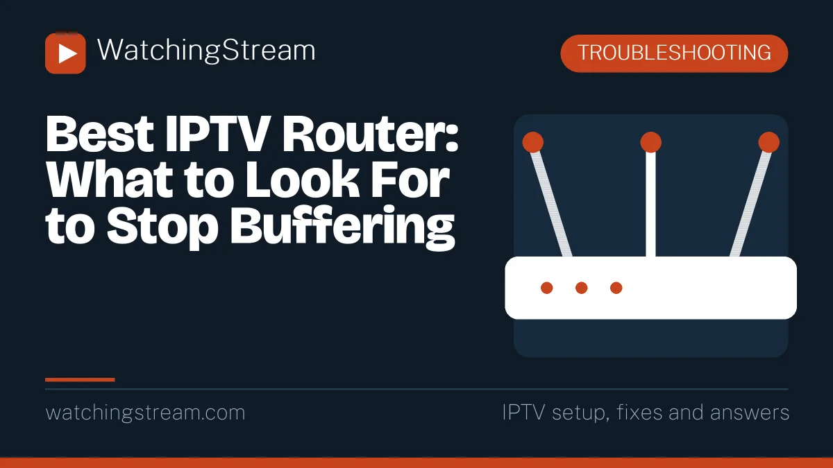 Best IPTV Router: What to Look For to Stop Buffering