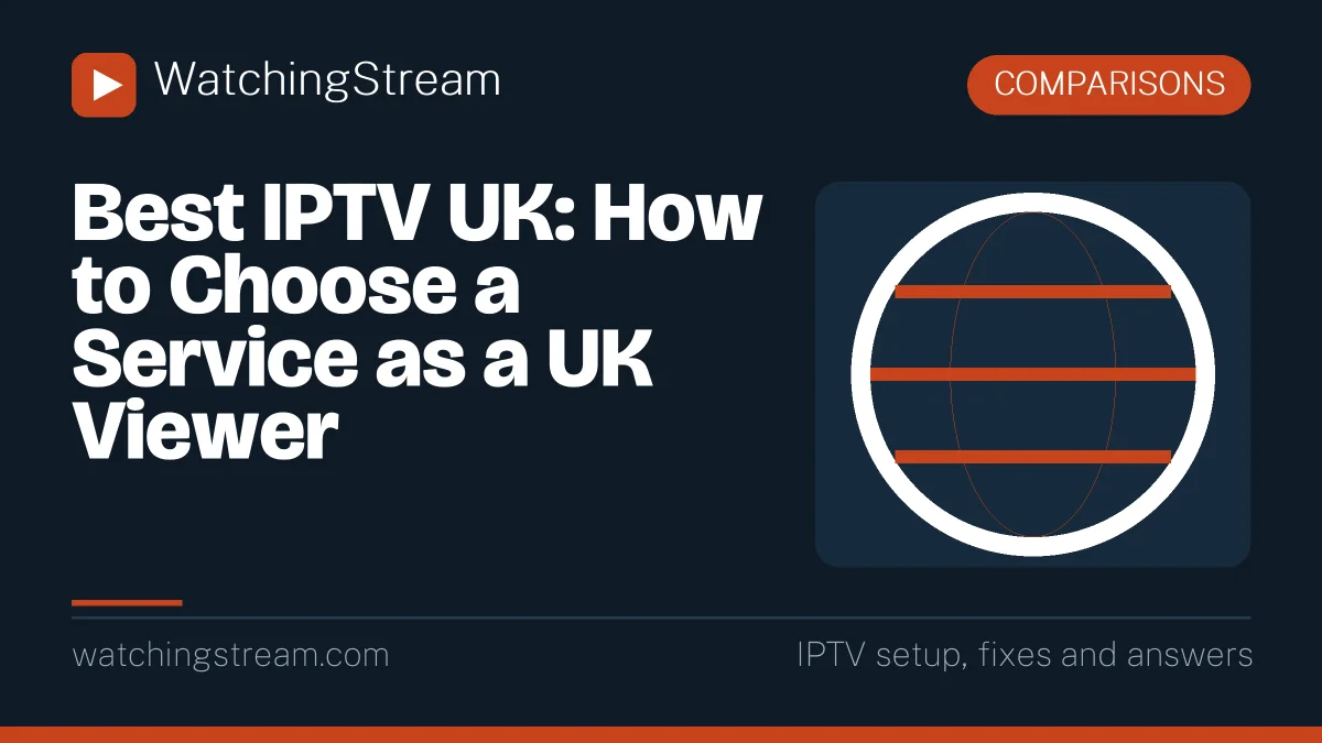 Best IPTV UK: How to Choose a Service as a UK Viewer