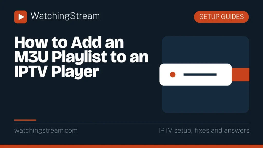 How to Add an M3U Playlist to an IPTV Player