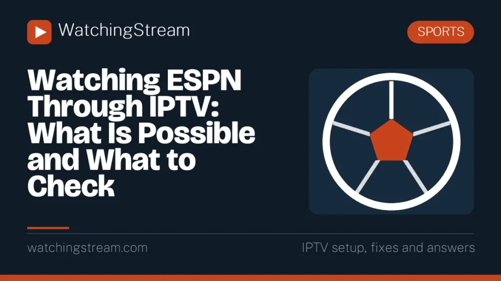 Watching ESPN Through IPTV: What Is Possible and What to Check