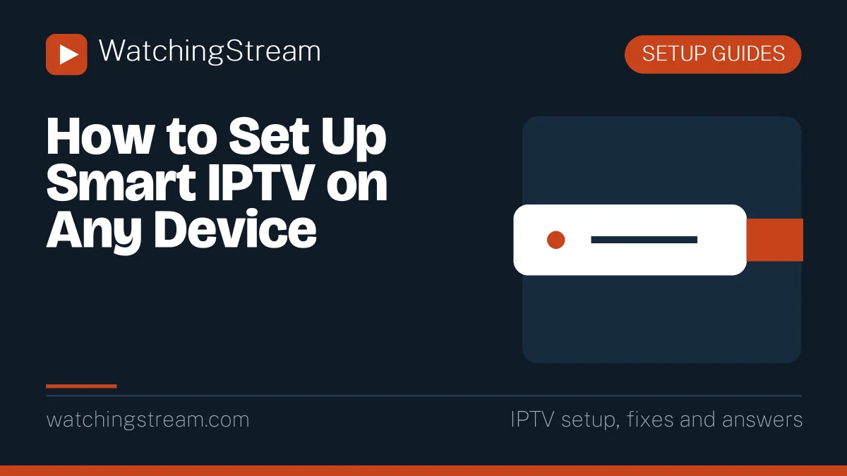 How to Set Up Smart IPTV on Any Device